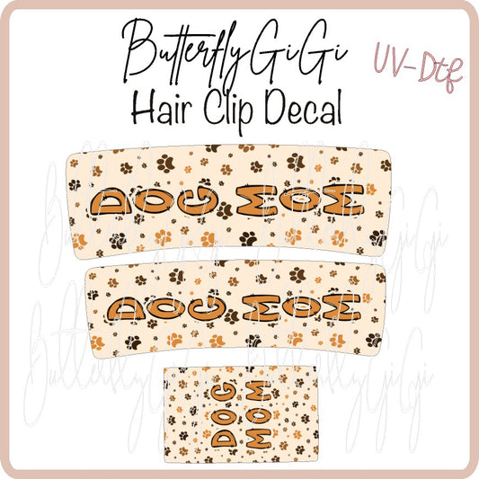 Dog Mom Hair Clip DECAL UV DTF