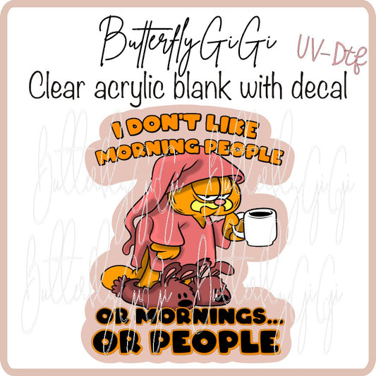 Don't like Mornings  UV DTF