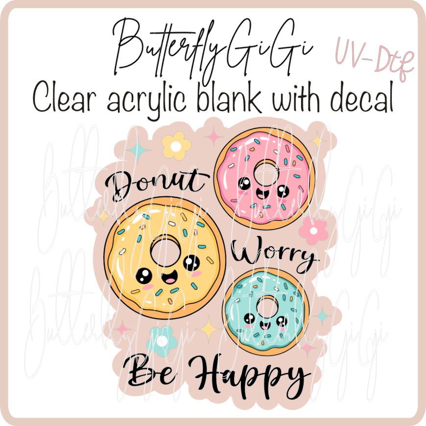 Donut Worry Be Happy UvDTF