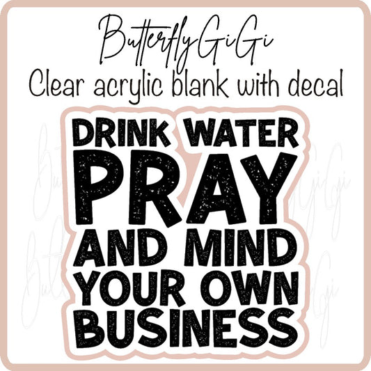 Drink Water Pray