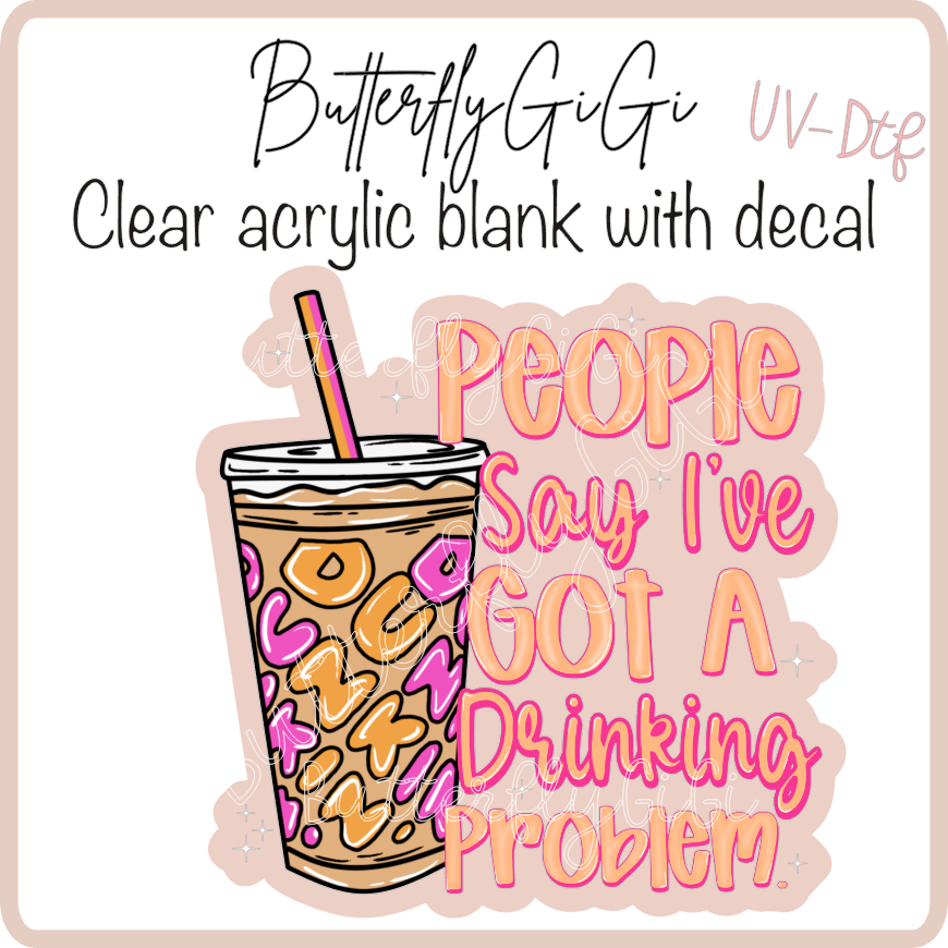 Drinkin Problem UvDtf