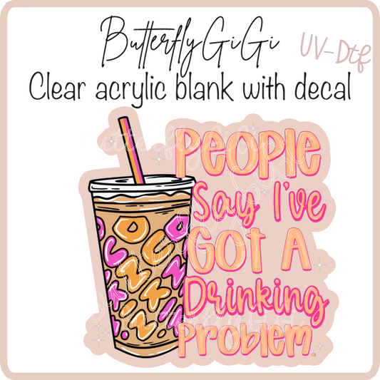 Drinkin Problem UvDtf