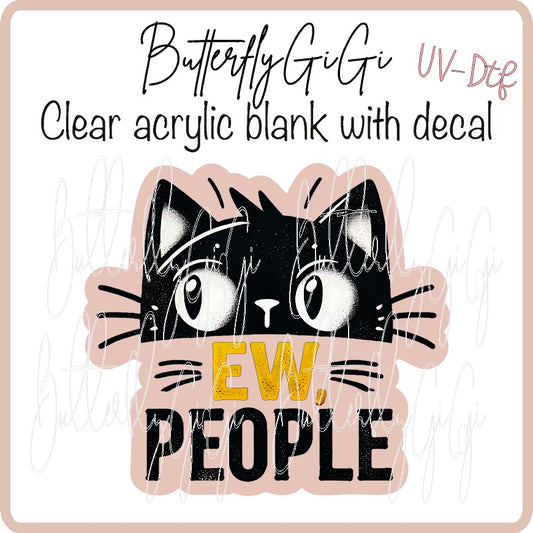 Ew People Cat UV DTF