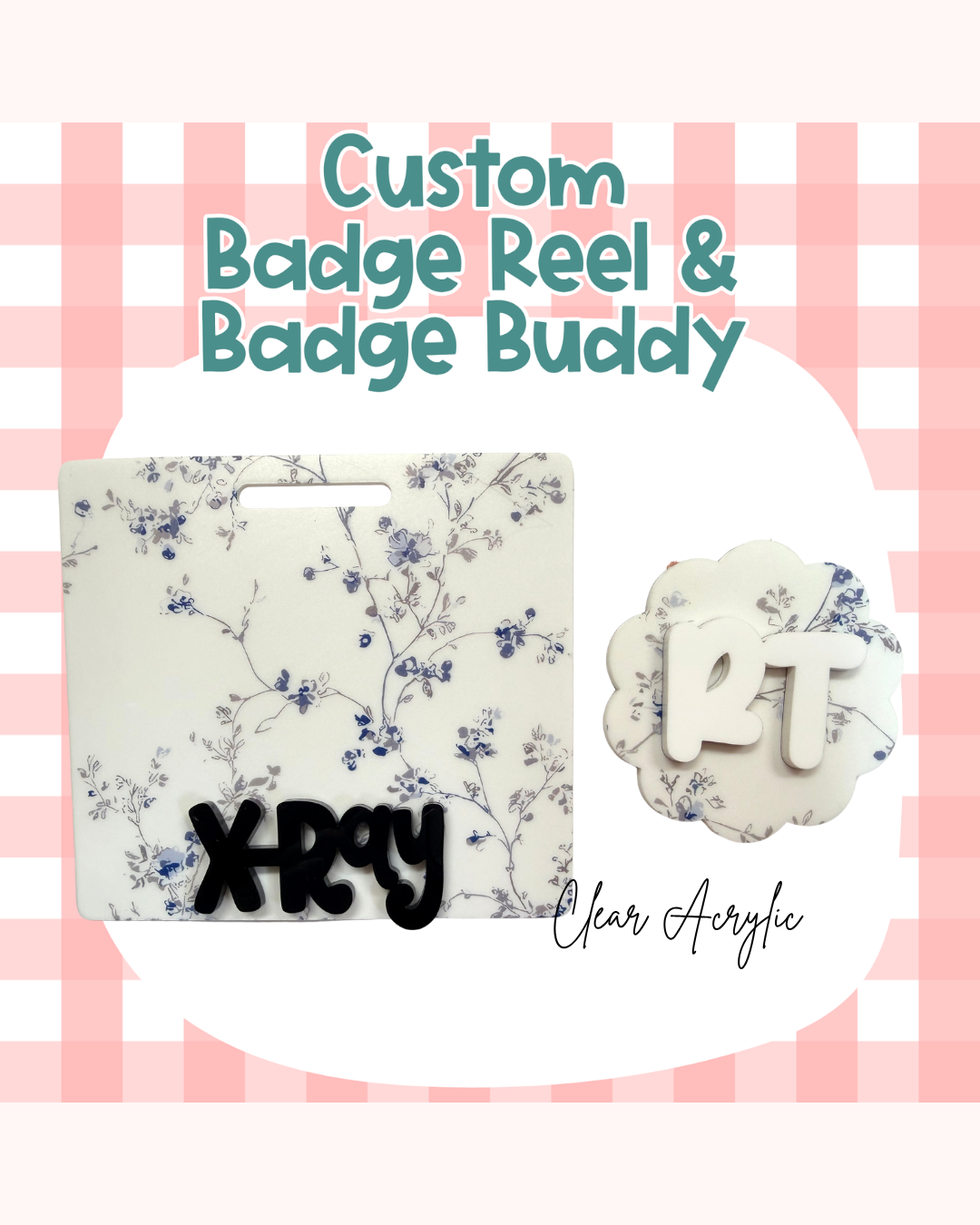Floral 2 Badge Reel Badge Buddy Custom Acrylic Design
