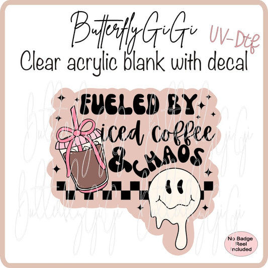 UVDTF Fueled by Iced Coffee Chaos