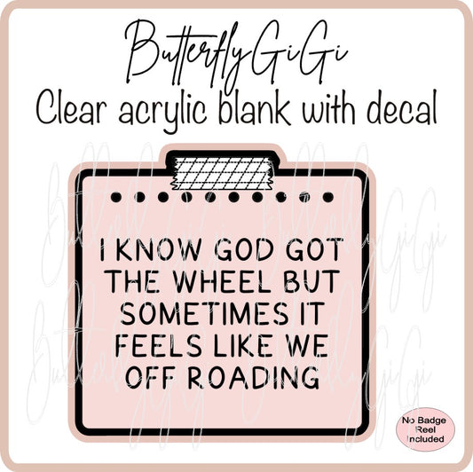 God's got the Wheel