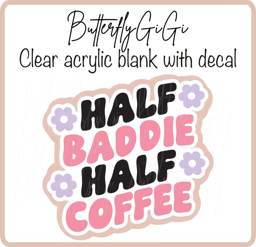 Half Baddie Half Coffee