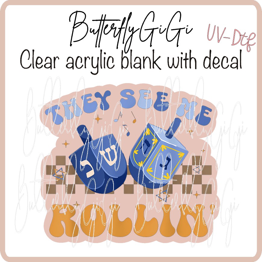 They see me Rollin Hanukkah  UV DTF