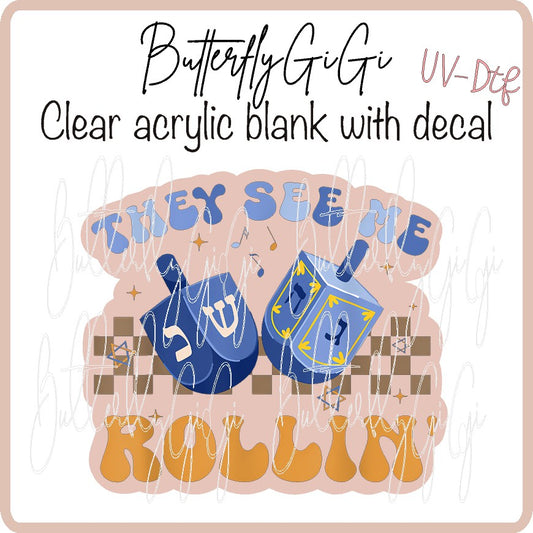 They see me Rollin Hanukkah  UV DTF