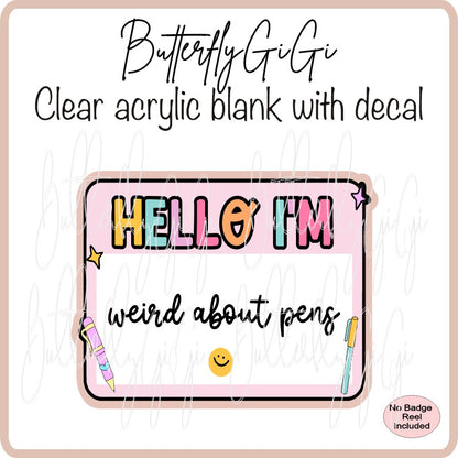 Hello Weird about Pens