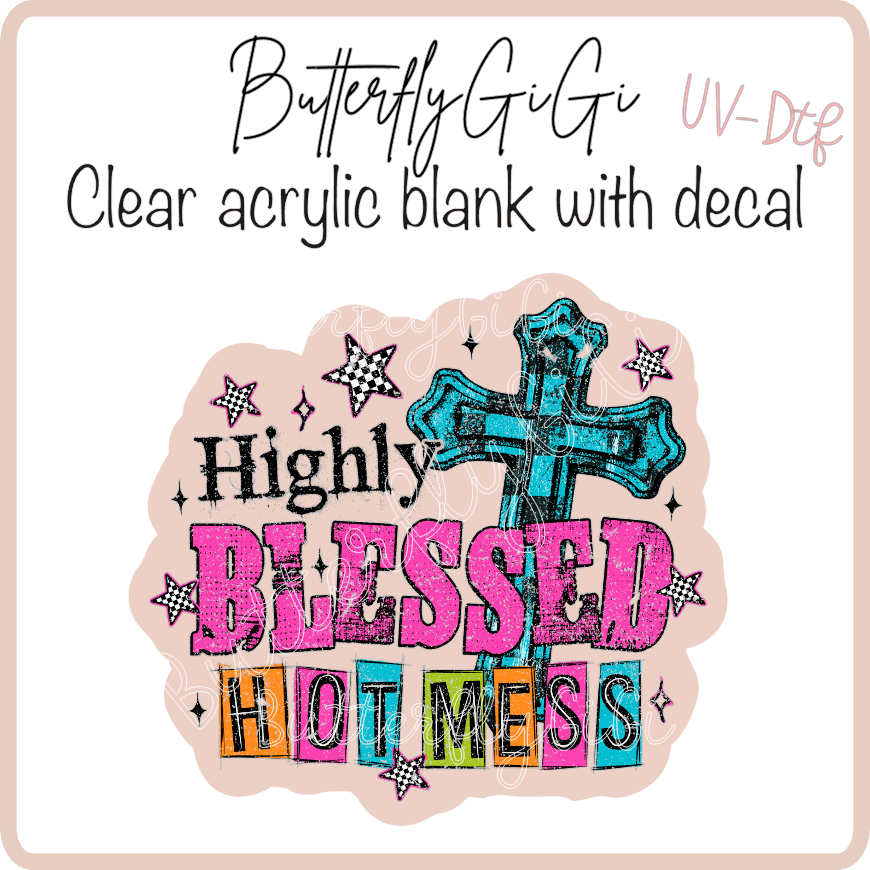 Highly Blessed Hot Mess UvDTF