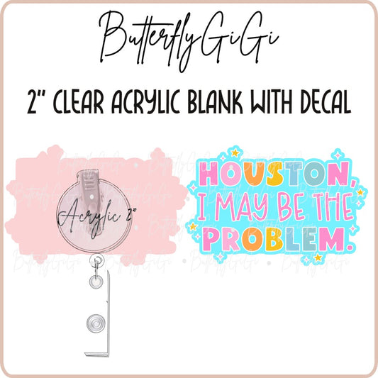 Houston I a may be the problem