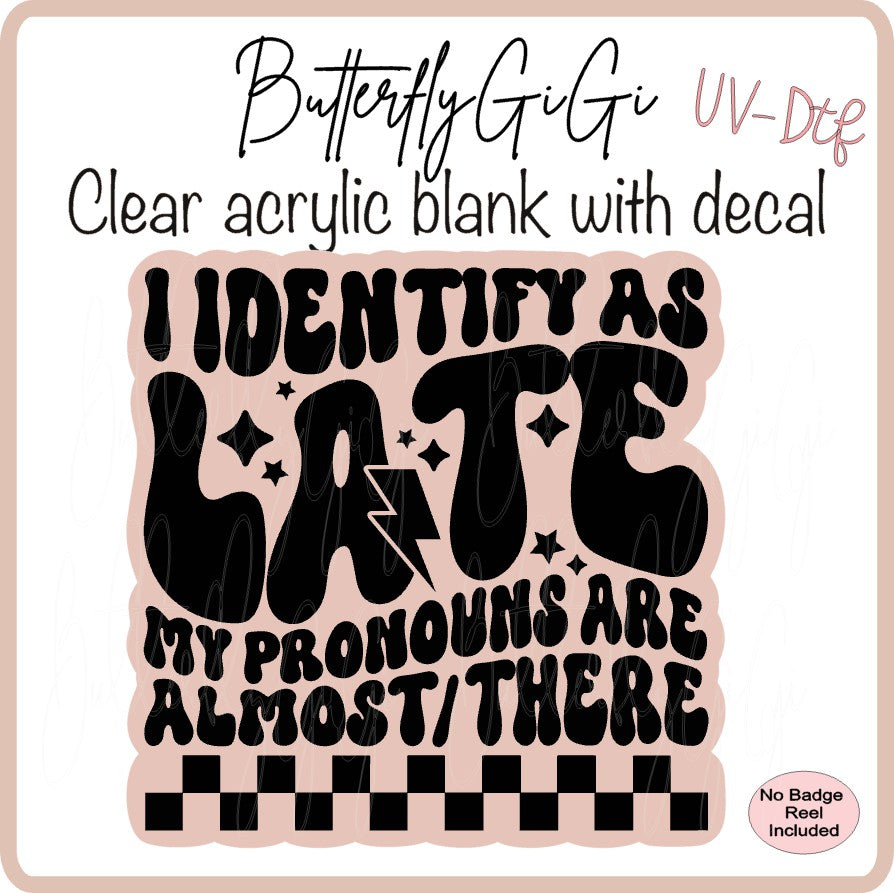 UVDTF Identify as Late