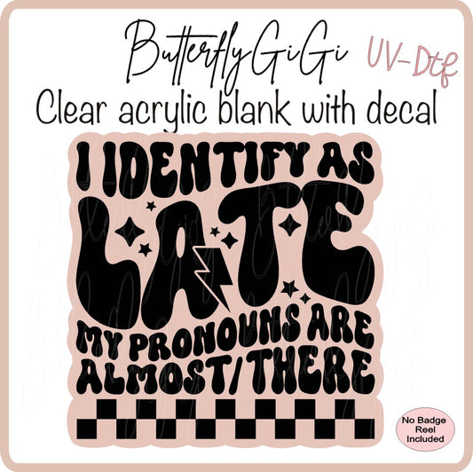UVDTF Identify as Late
