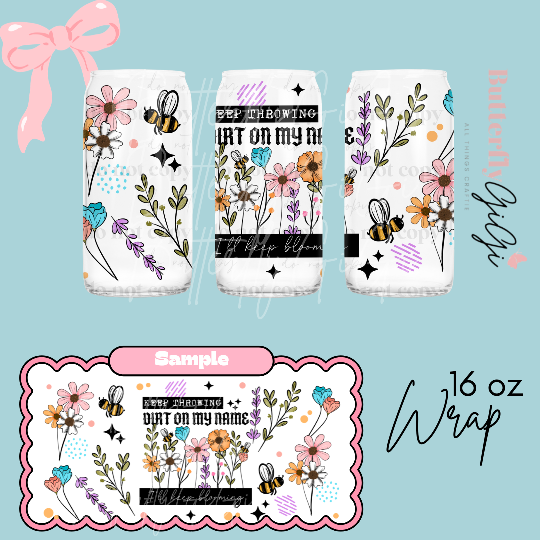 I'll keep blooming 16oz