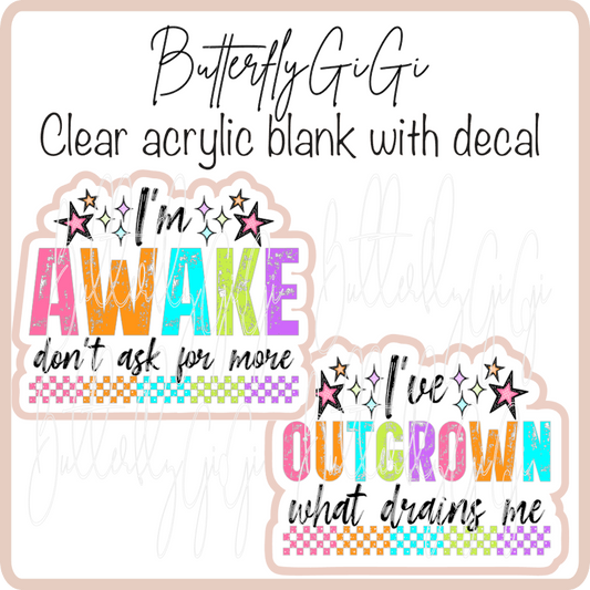 I'm Awake/ Outgrown Drains me