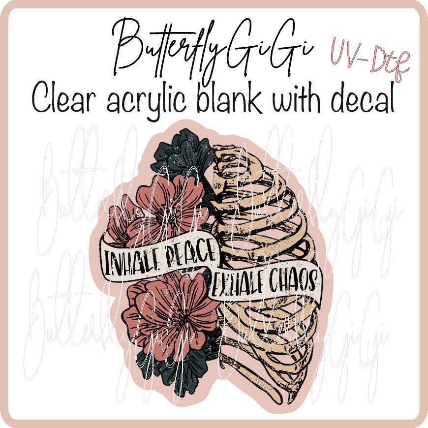 Inhale Peace Exhale Chaos UV DTF