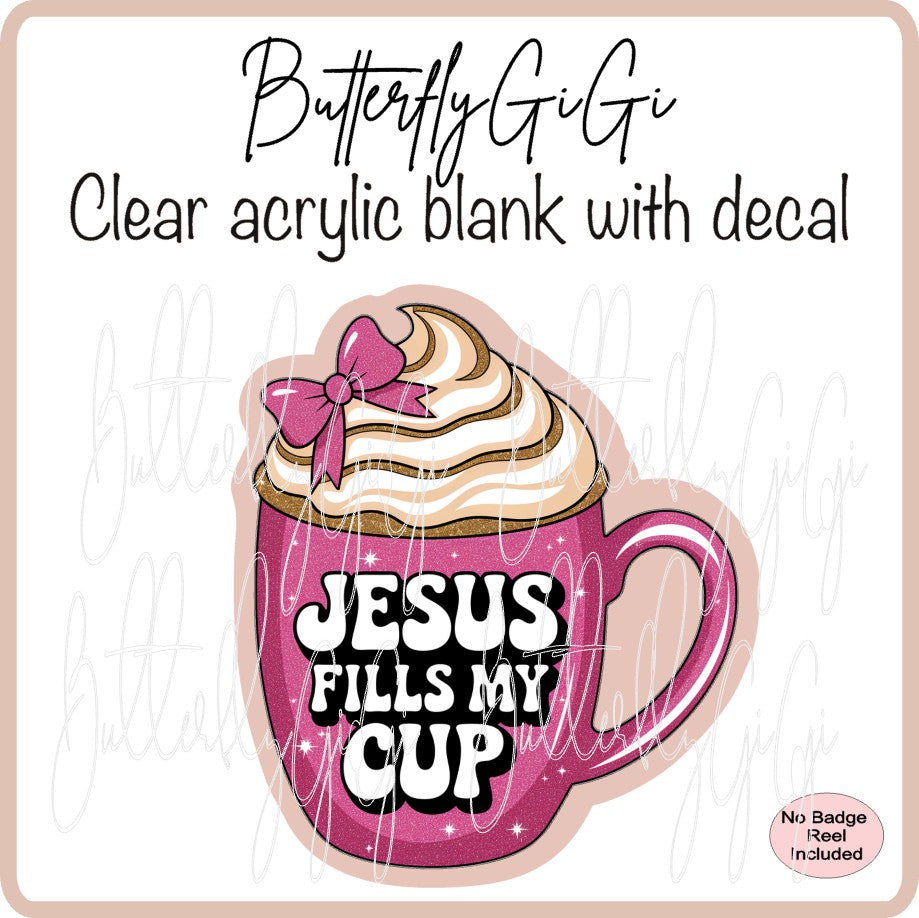 Jesus Fills my Cup