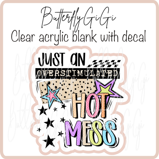 Just an Overstimulated Hot Mess