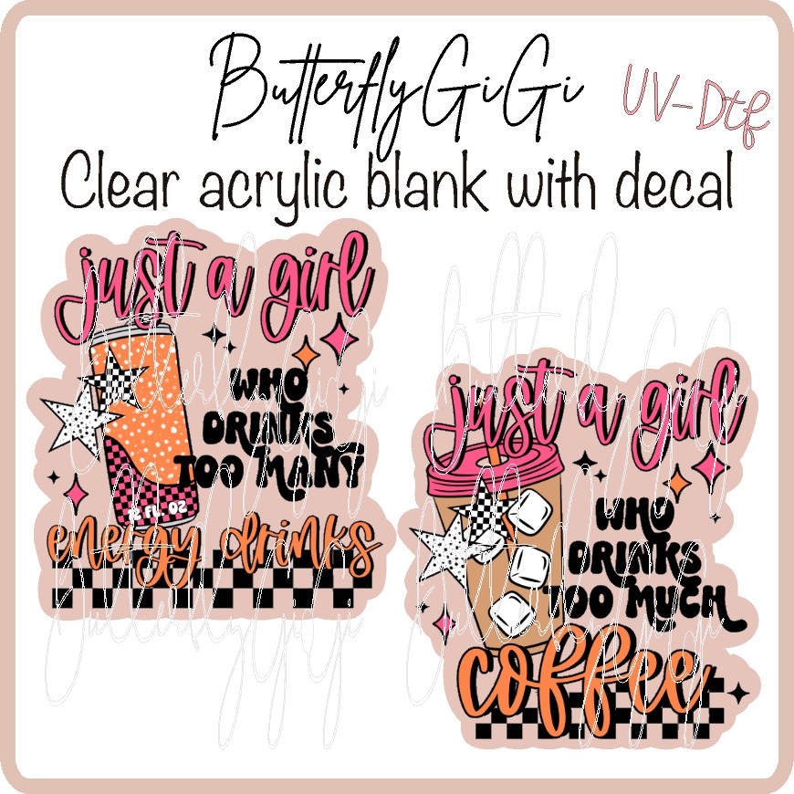 Just Girl too much UV DTF