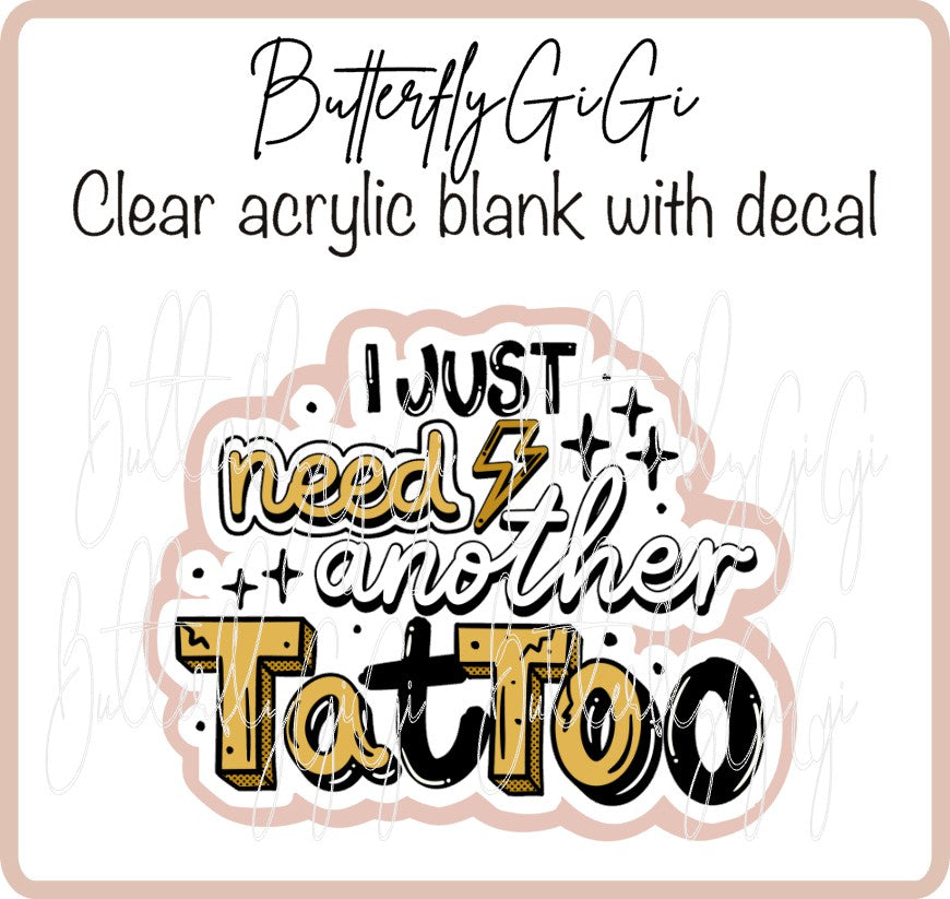 Just need another Tattoo