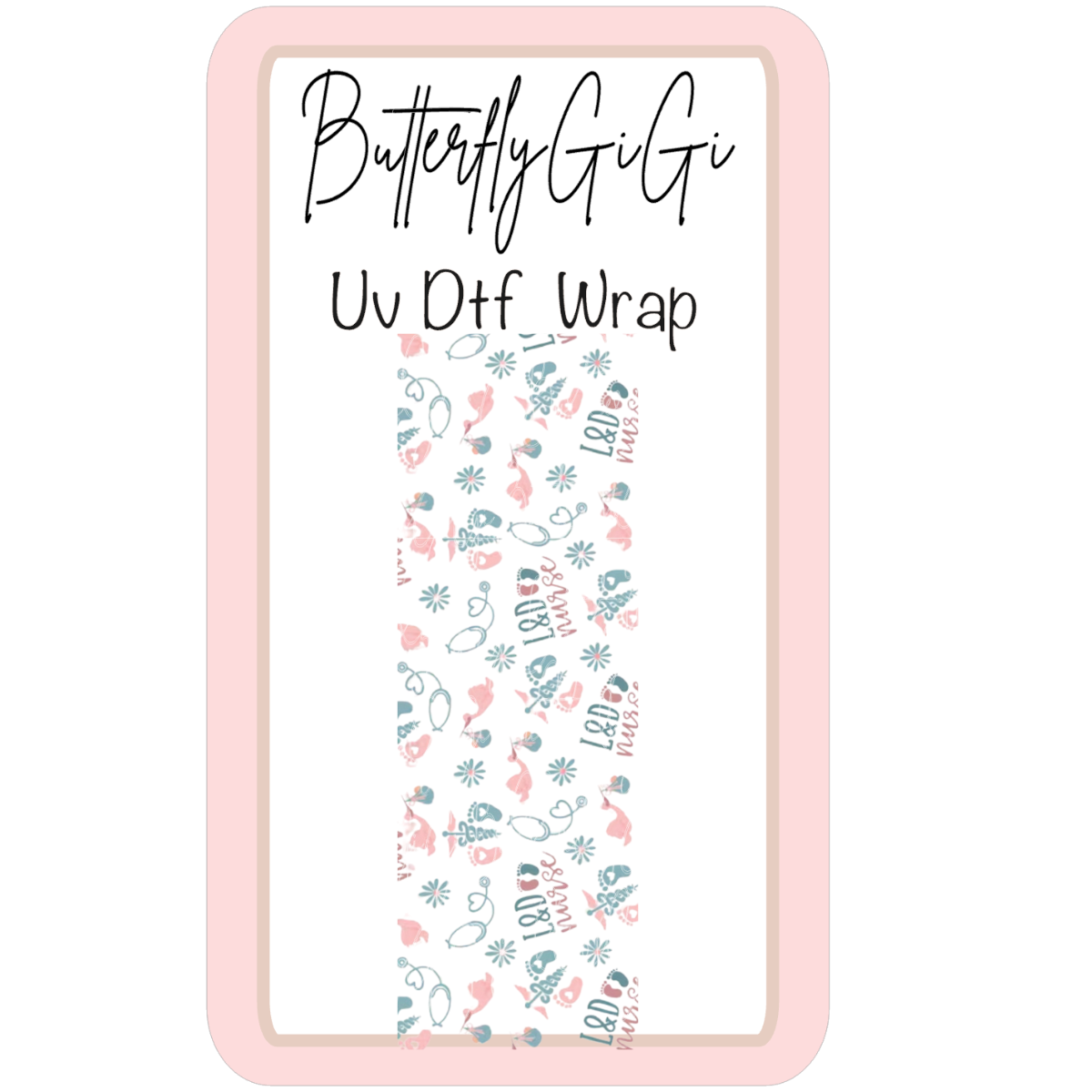 Wrap Labor Delivery Nurse UV Dtf