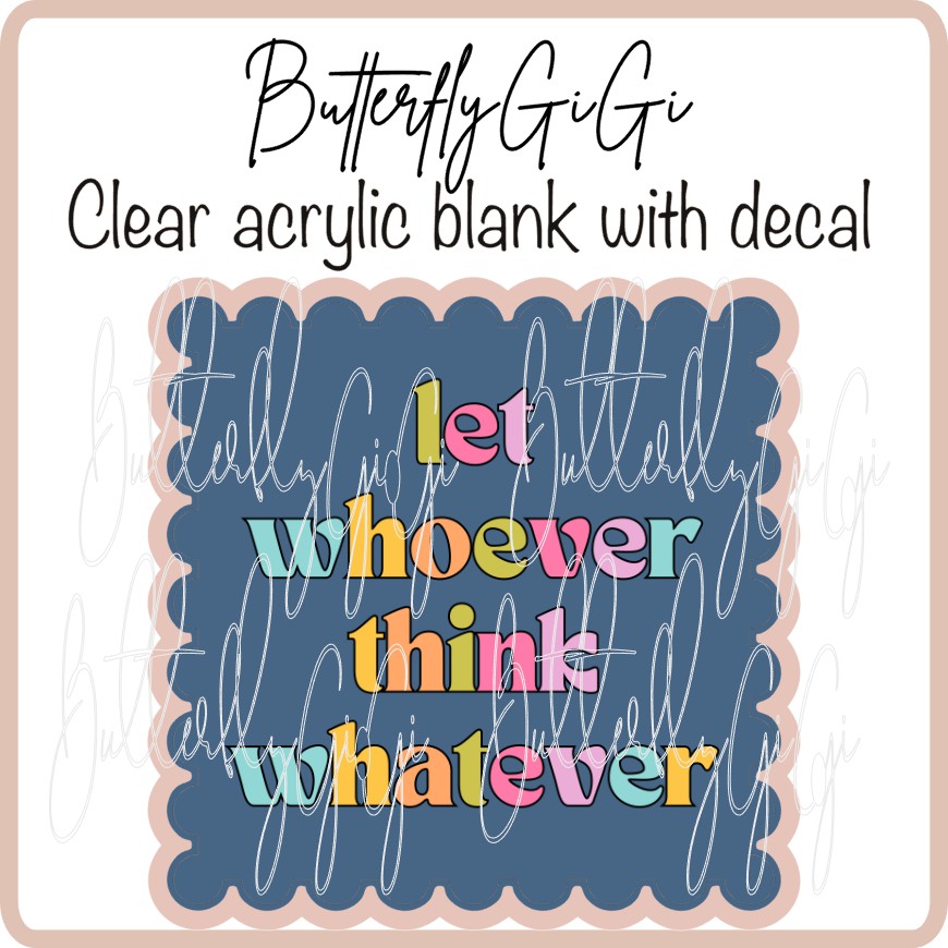 Let Whoever Think Whatever