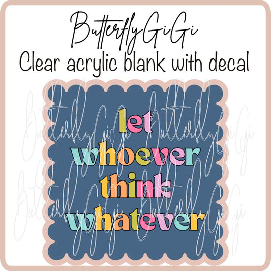 Let Whoever Think Whatever