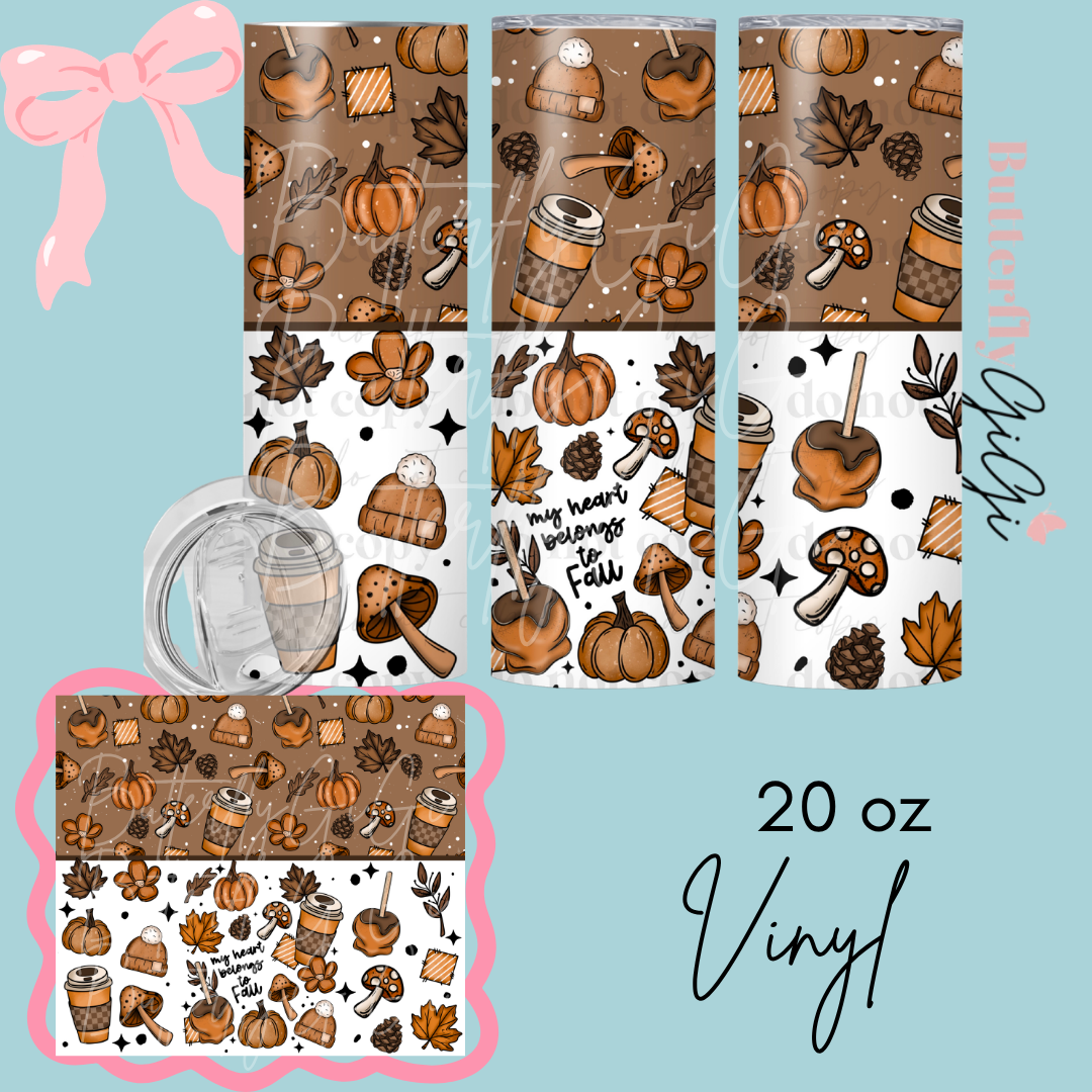My heart belongs to Fall 20oz Vinyl Wrap