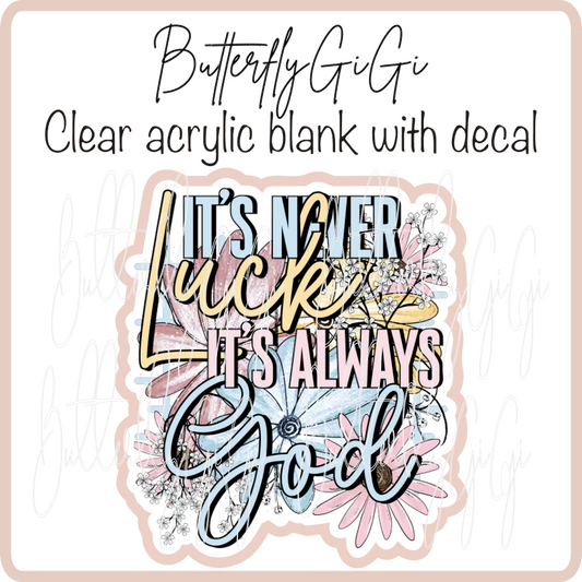 Never luck always God