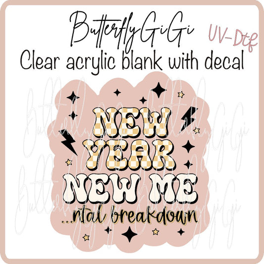New Year Mental Breakdown UV DTF