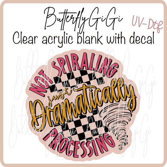 Not Spiraling UV DTF