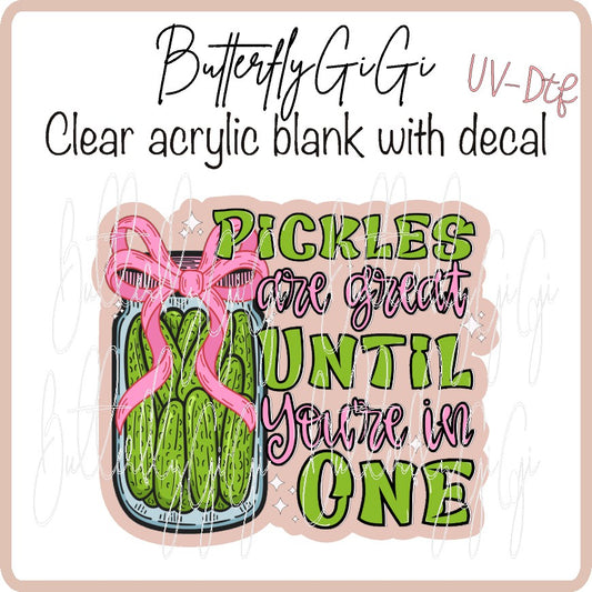 Pickles are Great UvDTF