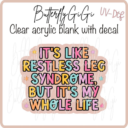 Restless Leg UV DTF