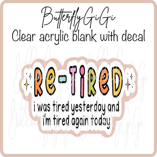 Re- Tired