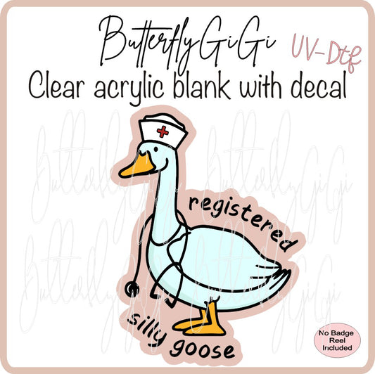 UVDTF Goose RN Silly Goose