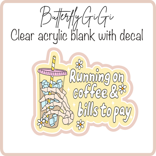 Running on coffee bills to pay