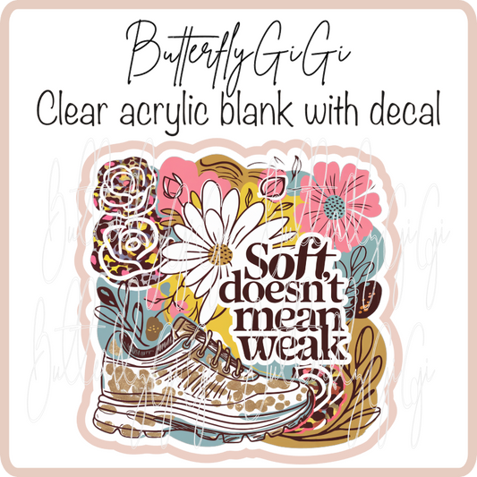 Soft Doesn't Mean Weak