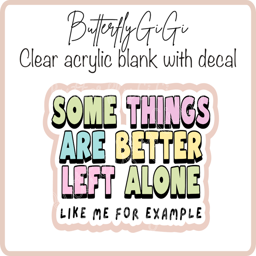 Some things Better left alone