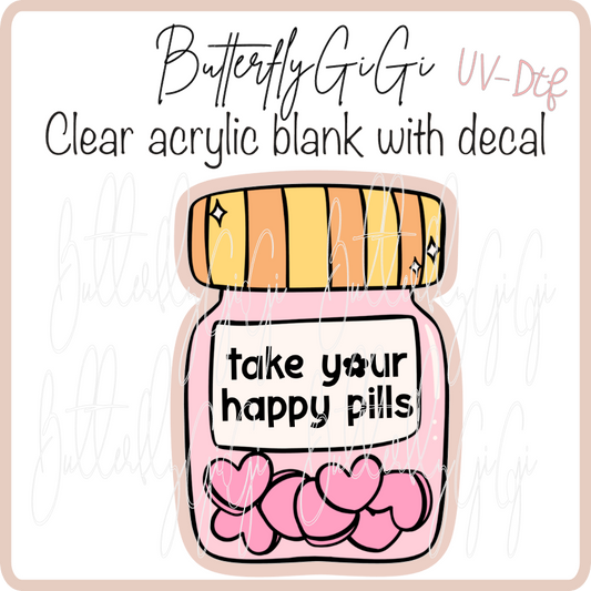 Take your happy Pills UvDTF