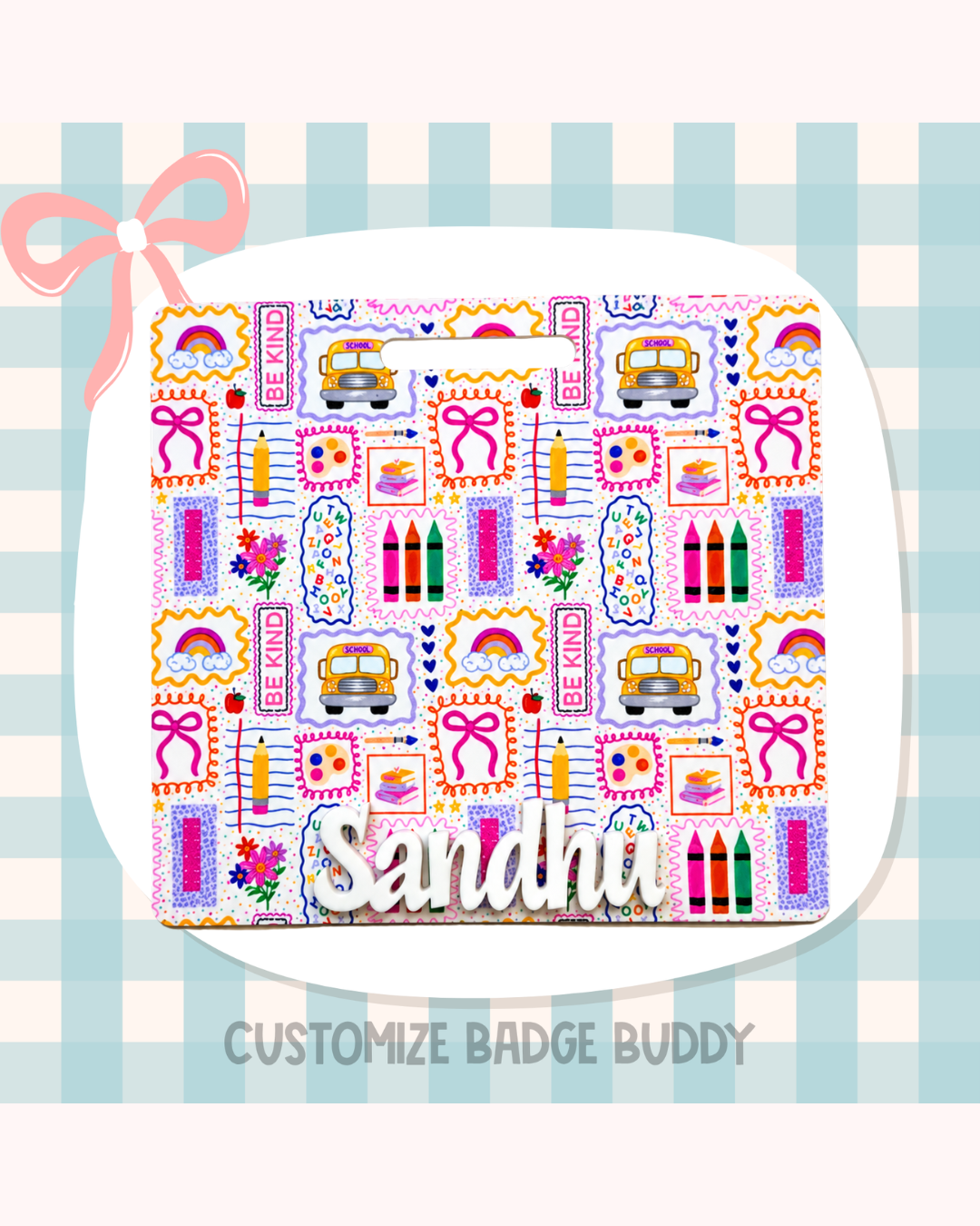 Be Kind Teacher Scallop Badge Buddy Custom Acrylic Design