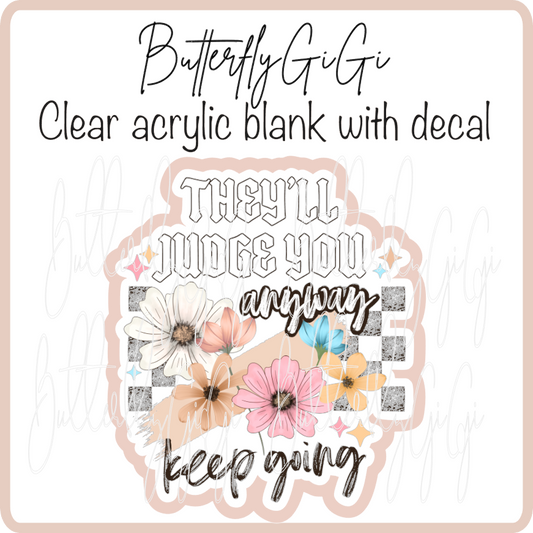 They'll Judge you Anyway