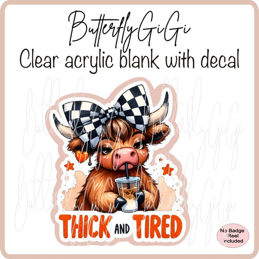 Thick & Tired