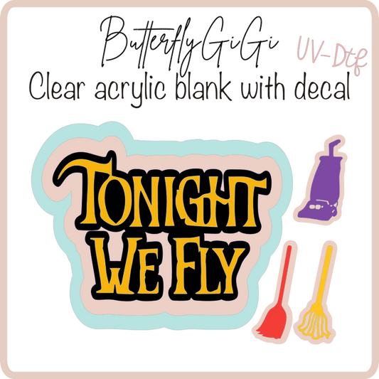 Tonight we Fly Shaker UvDtf