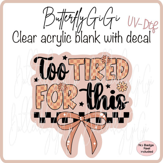 UVDTF Too Tired