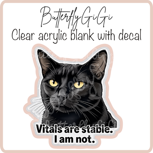 Vitals are Stable. I am not