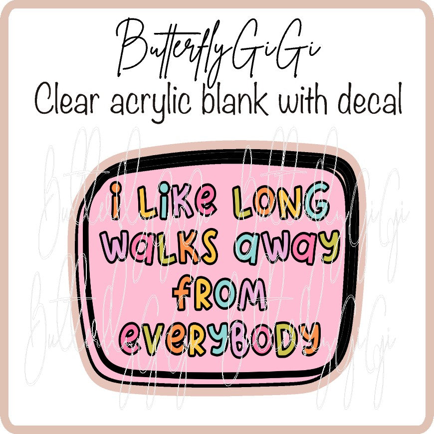 Walks away Everybody