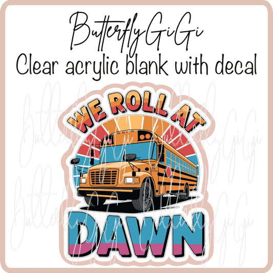 We Roll at Dawn
