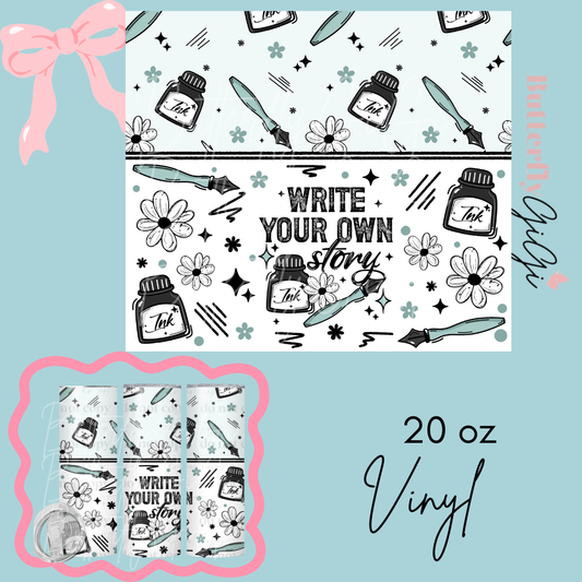 Write your own story 20oz Vinyl Wrap
